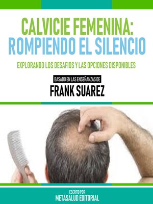 cover image of Calvicie Femenina--Rompiendo El Silencio--Basado En Las Enseñanzas De Frank Suarez